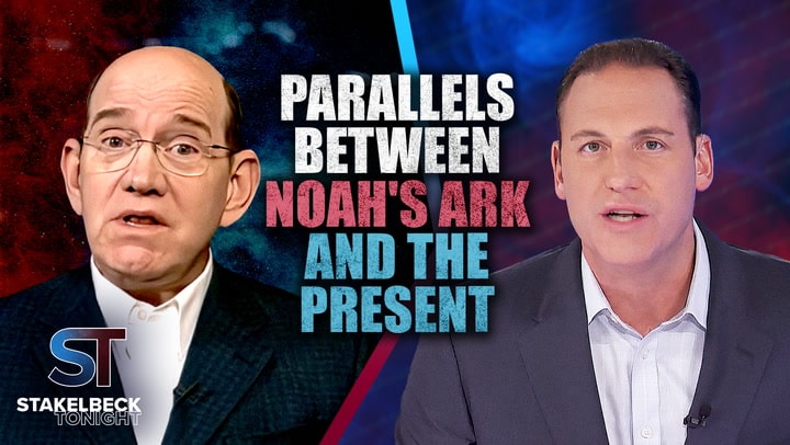 Erick Stakelbeck: Parallels Between Noah’s Ark and the Present | Stakelbeck Tonight