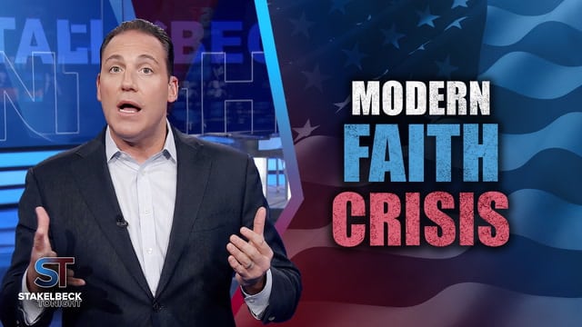 Erick Stakelbeck: Modern Faith Crisis | Stakelbeck Tonight