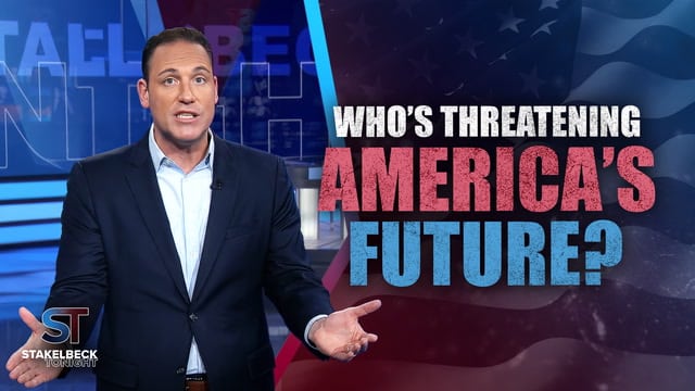 Erick Stakelbeck: Who’s Threatening America’s Future? | Stakelbeck Tonight