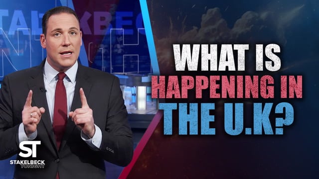 Erick Stakelbeck: What is Happening in the U.K? | Stakelbeck Tonight